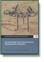 Buchcover der Publikation Die Bestände des Sächsischen Bergarchivs Freiberg